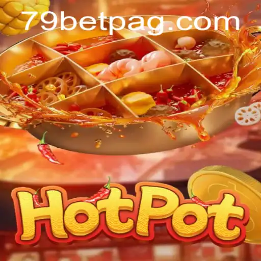 Exploring the Exciting World of Hotpot with 79bet
